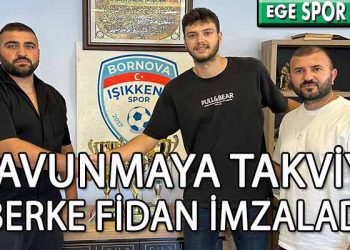 BORNOVA IŞIKKENT’TE BERKE FİDAN İMZAYI ATTI