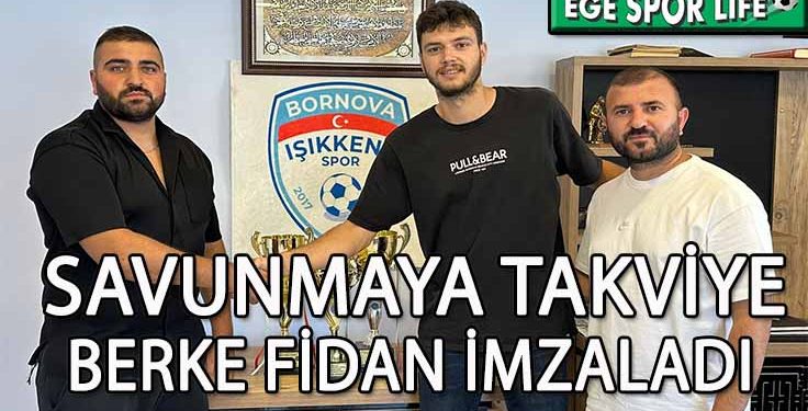BORNOVA IŞIKKENT’TE BERKE FİDAN İMZAYI ATTI