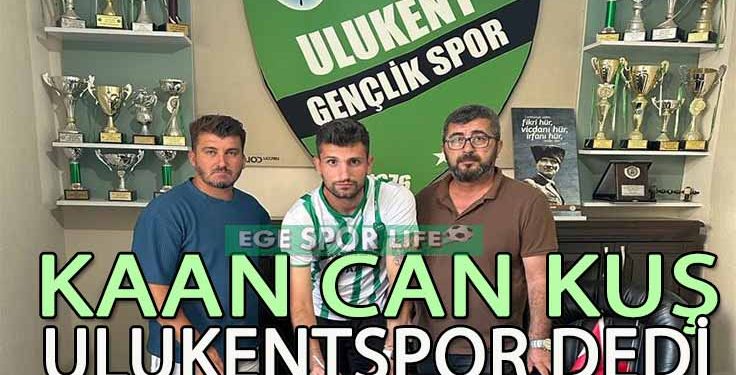 ULUKENTSPOR’DA İLK İMZA KAAN’DAN GELDİ