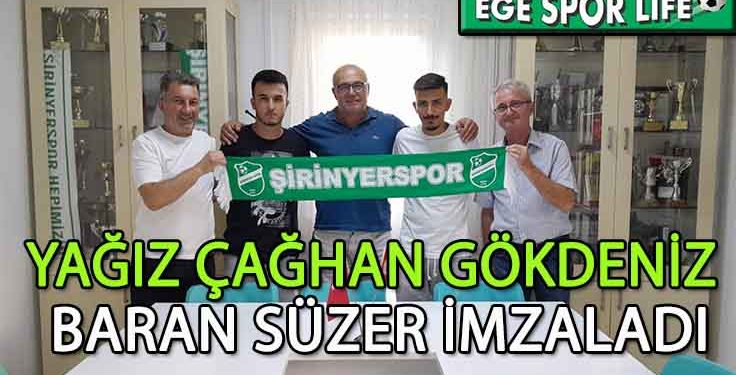 ŞİRİNYERSPOR’DA YAĞIZ VE BARAN İMZAYI ATTILAR