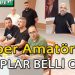 SÜPER AMATÖR’DE KURALAR ÇEKİLDİ