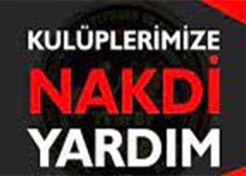 AMATÖR KULÜPLERİMİZE NAKDİ YARDIM