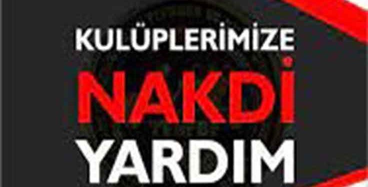 AMATÖR KULÜPLERİMİZE NAKDİ YARDIM