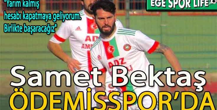 ÖDEMİŞSPOR, ORTA SAHAYI SAMET İLE GÜÇLENDİRDİ