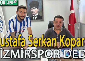 SERKAN KOPARAN YENİDEN İZMİRSPOR’DA