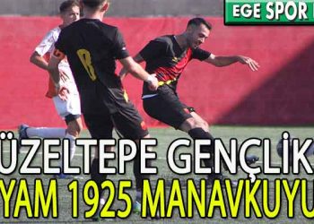ARYAM 1925 MANAVKUYU, GÜZELTEPE’DEN 1 PUANLA DÖNDÜ