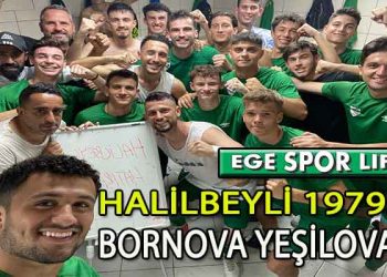 BORNOVA YEŞİLOVA, HALİLBEYLİ’DEN 3 PUANLA DÖNDÜ