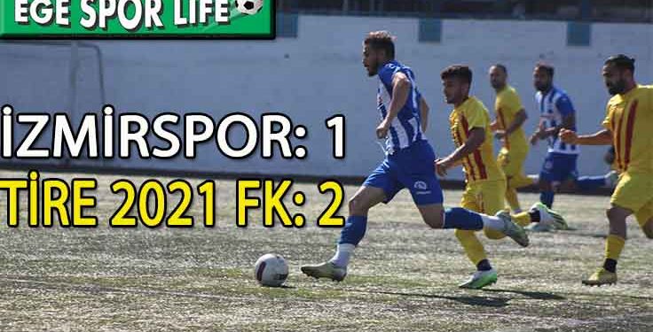 İZMİRSPOR, TİRE 2021 FK’YA MAĞLUP OLDU
