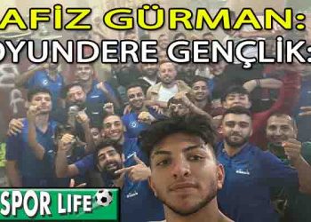 NAFİZ GÜRMAN, KOYUNDERE’Yİ 2 GOLLE GEÇMESİNİ BİLDİ