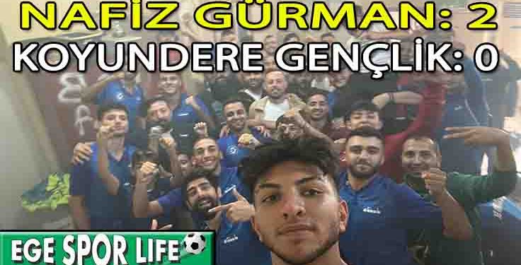 NAFİZ GÜRMAN, KOYUNDERE’Yİ 2 GOLLE GEÇMESİNİ BİLDİ