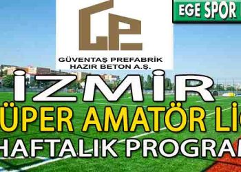 14-15 EKİM 2023- GÜVENTAŞ PREFABRİK HAZIR BETON İZMİR SÜPER AMATÖR LİG HAFTALIK MAÇ PROGRAMI