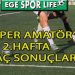 8 EKİM 2023, İZMİR SÜPER AMATÖR’DE GÜNÜN SONUÇLARI