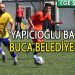 BUCA BELEDİYESPOR, YAPICIOĞLU BAŞDAŞ’I YENEREK 3 PUANI ALDI