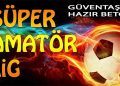 18 KASIM 2023, SÜPER AMATÖR’DE GÜNÜN SONUÇLARI