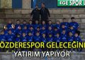 ÖZDERESPOR’DA ALT YAPIYA BÜYÜK YATIRIM