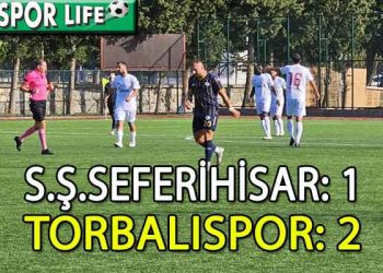LİDER TORBALISPOR, SEFERİHİSAR’DAN İSTEDİĞİ 3 PUANI ALMAYI BAŞARDI