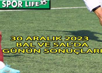 30 ARALIK 2023, AMATÖR’DE GÜNÜN SONUÇLARI