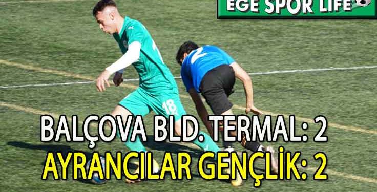 AYRANCILAR, BALÇOVA TERMAL’İ LİDERLİKTEN ETTİ