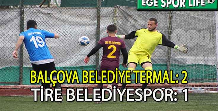 LİDER BALÇOVA TERMAL, TİRE BELEDİYESPOR ENGELİNİ ZORDA OLSA AŞMASINI BİLDİ