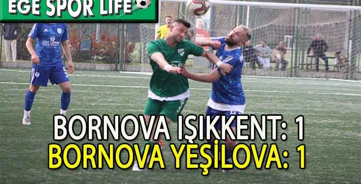 IŞIKKENT İLE YEŞİLOVA YENİŞEMEDİ
