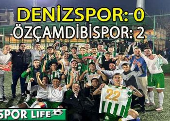 ÖZÇAMDİBİSPOR, DENİZSPOR’U DEPLASMANDA YENMEYİ BAŞARDI