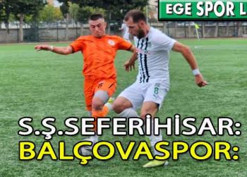 BALÇOVASPOR, SEFERİHİSAR’DAN 3 PUANLA DÖNMEYİ BAŞARDI