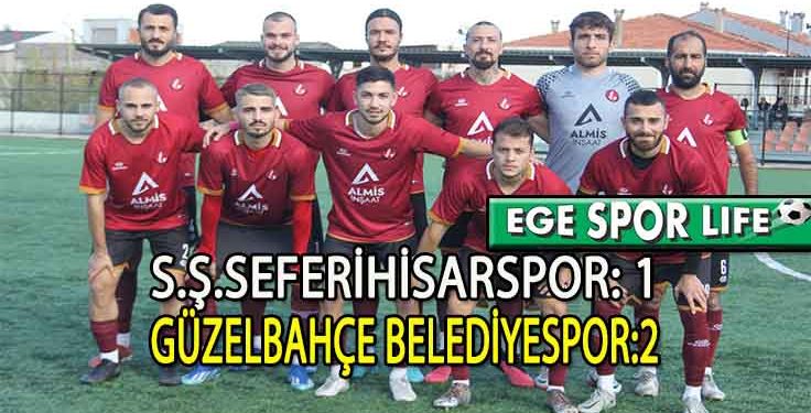 GÜZELBAHÇE, SEFERİHİSAR’DAN 3 PUANLA DÖNDÜ