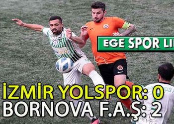 BORNOVA F.A.Ş, YOLSPOR ENGELİNİ AŞMAYI BAŞARDI