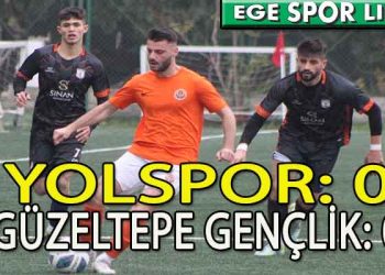 GÜZELTEPE GENÇLİK, YOLSPOR DEPLASMANINDAN 1 PUANLA DÖNDÜ