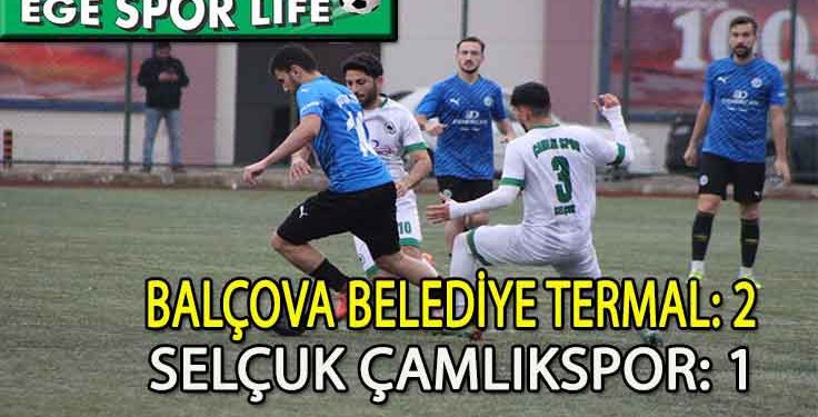 LİDER BALÇOVA TERMAL, ZORLANDIĞI MAÇTAN GALİP AYRILDI