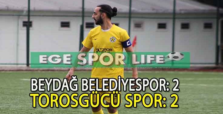 TOROSGÜCÜ, BEYDAĞ’DAN 1 PUANI KAPTI