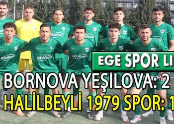 BORNOVA YEŞİLOVA, HALİLBEYLİ ENGELİNİ AŞMAYI BAŞARDI