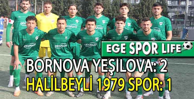 BORNOVA YEŞİLOVA, HALİLBEYLİ ENGELİNİ AŞMAYI BAŞARDI