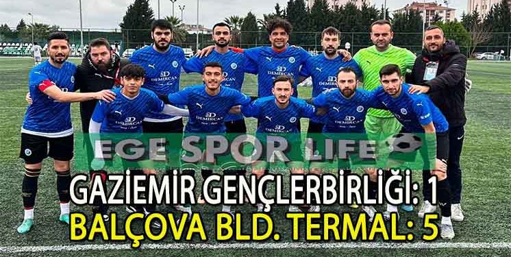 BALÇOVA BELEDİYE TERMAL, DEPLASMANDA 3 PUANI 5 GOLLE ALDI