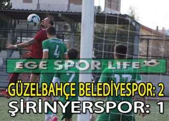 GÜZELBAHÇE BELEDİYESPOR, ZORLANDIĞI MAÇI KAZANMASINI BİLDİ