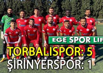 LİDER TORBALISPOR, ŞİRİNYERSPOR’U RAHAT GEÇTİ
