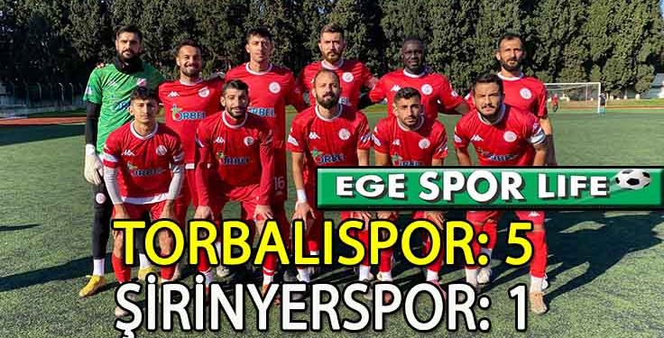 LİDER TORBALISPOR, ŞİRİNYERSPOR’U RAHAT GEÇTİ