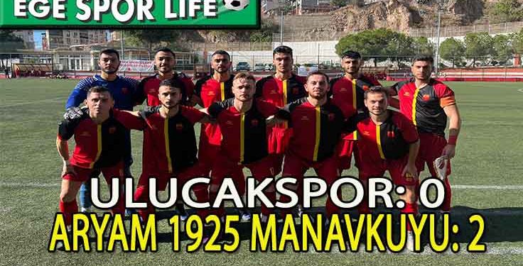 ARYAM 1925 MANAVKUYU, ULUCAK’TAN 3 PUANLA DÖNMEYİ BAŞARDI