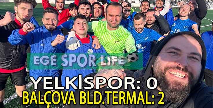 BALÇOVA BELEDİYE TERMAL, YELKİ’DEN 3 PUANLA DÖNDÜ