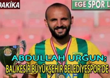 ABDULLAH URĞUN’UN YENİ TAKIMI BELLİ OLDU