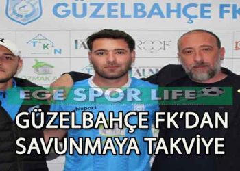 GÜZELBAHÇE FK, BEYTULLAH KILIÇ’I RENKLERİNE BAĞLADI