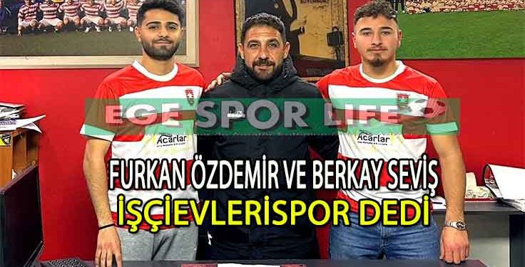 İŞÇİEVLERİSPOR’DA İKİ İMZA BİRDEN ATILDI