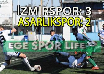 İZMİRSPOR, ASARLIKSPOR ENGELİNİ ZORDA OLSA AŞTI
