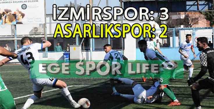 İZMİRSPOR, ASARLIKSPOR ENGELİNİ ZORDA OLSA AŞTI