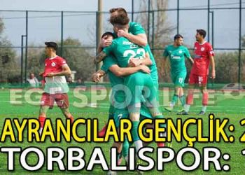 AYRANCILAR, TORBALI DERBİSİNİ KAZANMASINI BİLDİ