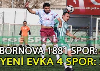 BORNOVA 1881 SPOR, YENİ EVKA 4’DEN 3 PUANI ALMASINI BİLDİ