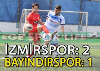 İZMİRSPOR, BAYINDIR ENGELİNİ İLK YARIDA BULDUĞU GOLLERLE AŞTI