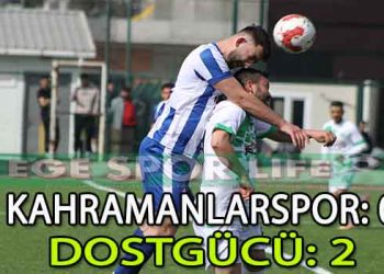 DOSTGÜCÜ, KAHRAMANLAR’DAN 3 PUANI KAPTI