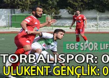 TORBALI EVİNDE ULUKENT’E PUAN KAPTIRDI