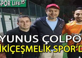 GOLCÜ YUNUS ÇOLPO’NUN YENİ TAKIMI BELLİ OLDU